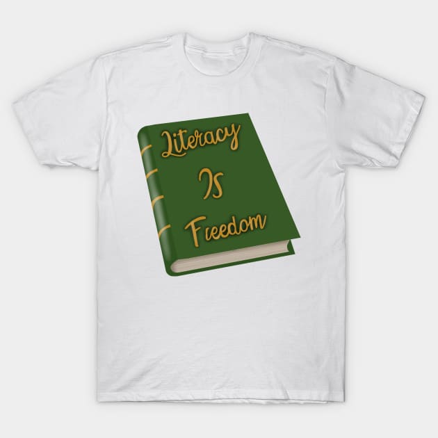 Literacy Is freedom T-Shirt by Becky-Marie